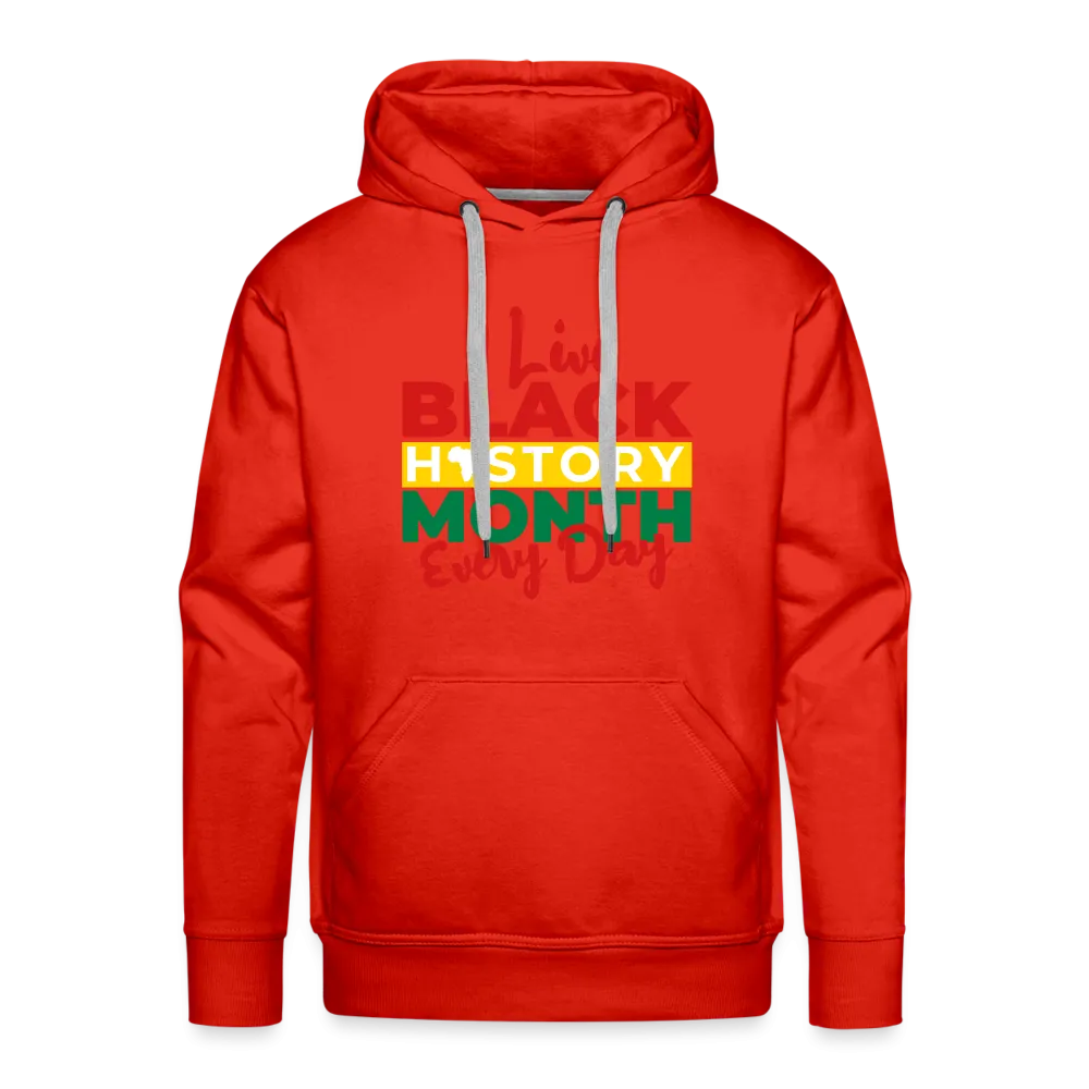 I Live Black History Month Everyday - Premium Hoodie