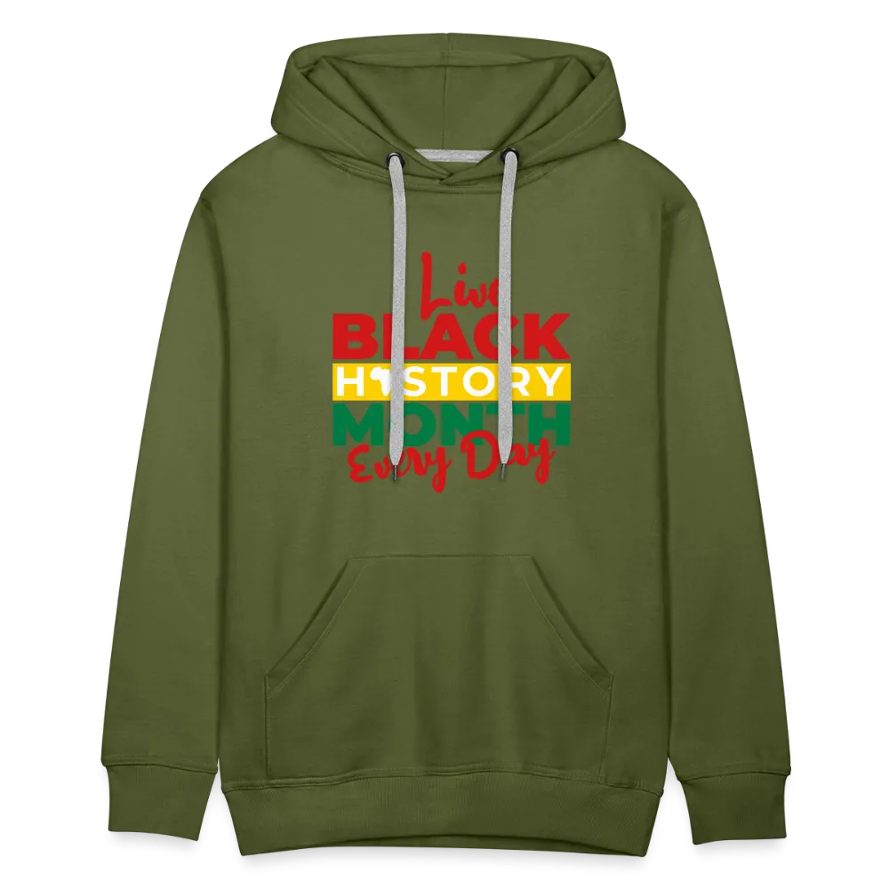 I Live Black History Month Everyday - Premium Hoodie