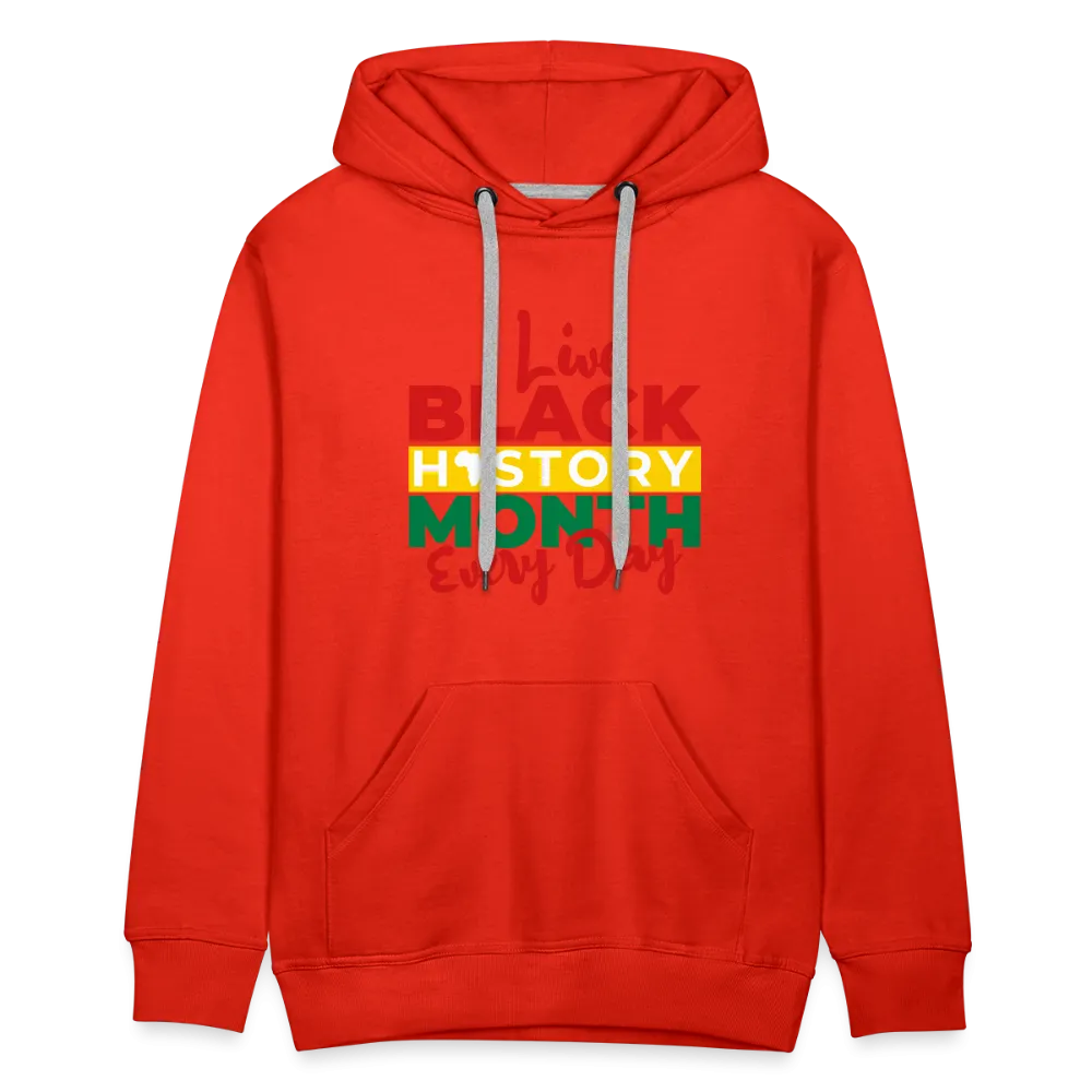 I Live Black History Month Everyday - Premium Hoodie